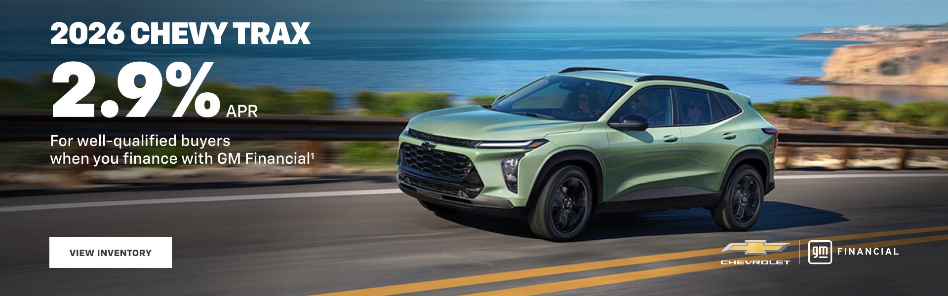 2026 Chevy Trax. 2.9% APR For well-qualified buyers when you finance with GM Financial.